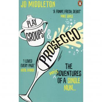 Grupos de Juego y Prosecco: Las (des)aventuras de una madre soltera Jo Middleton