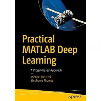 Practical MATLAB Deep Learning: A Project-Based Approach