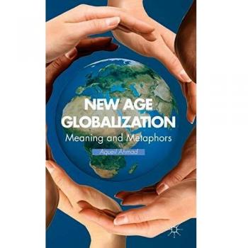 New Age Globalization: Meaning and Metaphors