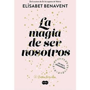 La magia de ser nosotros - Elisabet Benavent