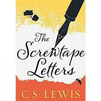 The Screwtape Letters: With, Screwtape Proposes a Toast