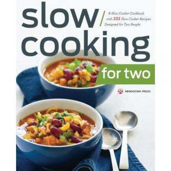 Slow Cooker Cookbook for Two: 101 Easy Recipes for Couples