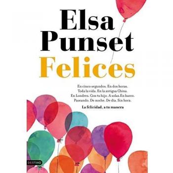 Felices: La felicidad, a tu manera - Elsa Punset