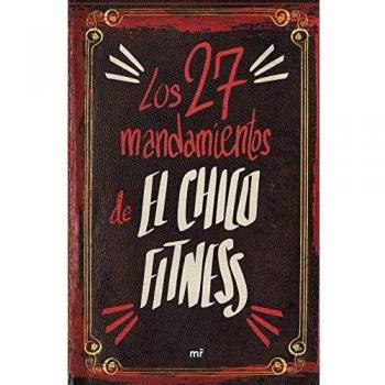 Los 27 mandamientos de El Chico Fitness (4You2