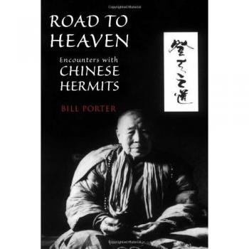 Road to Heaven: Encounters with Chinese Hermits