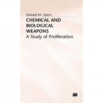 Chemical and Biological Weapons: A Study of Proliferation