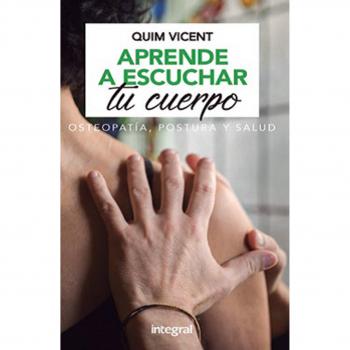 APRENDE A ESCUCHAR TU CUERPO - VICENT SARDINERO, QUIM