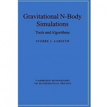Simulaciones Gravitacionales de N-Cuerpos: Herramientas y Algoritmos (Monografías de Cambridge sobre Física Matemática) - Tapa Dura