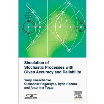 Simulation of Stochastic Processes with Given Accuracy and Reliability