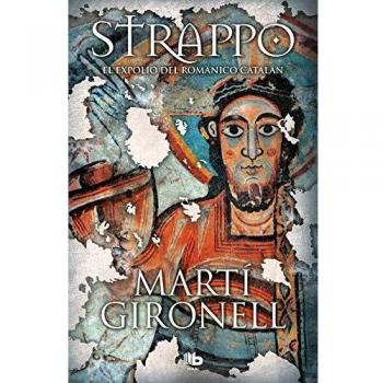 Strappo. El expolio del románico catalán - Martí Gironell