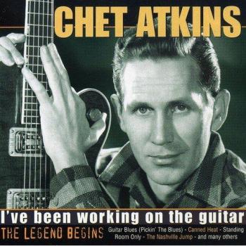 I've Been Working on the - Chet Atkins