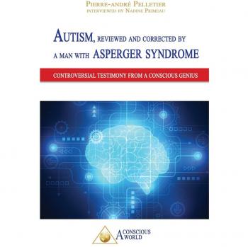 Autismo: Testimonio Controversial Revisado y Corregido por un Hombre con Síndrome de Asperger - Edición en Rústica