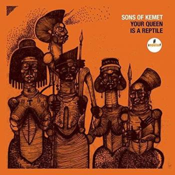 Sons Of Kemet - Your Queen Is A Reptile (2018 UK 2-LP Vinyl Set, B0027970-01)