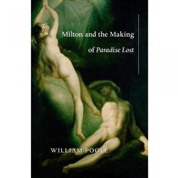 Milton and the making of Paradise Lost
