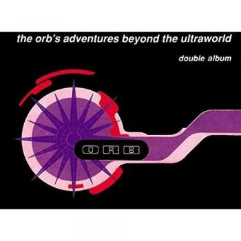 The Orb's Adventures Beyond The Ultraworld - Deluxe Edition