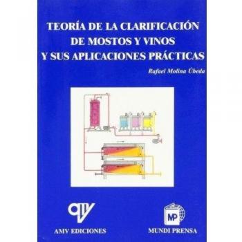 Teoría de la clarificación de mostos y vinos y sus aplicaciones prácticas