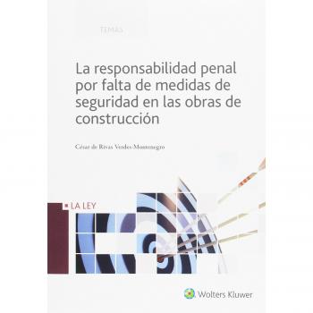 Responsabilidad penal por falta de medidas de seguridad en las obras de construc