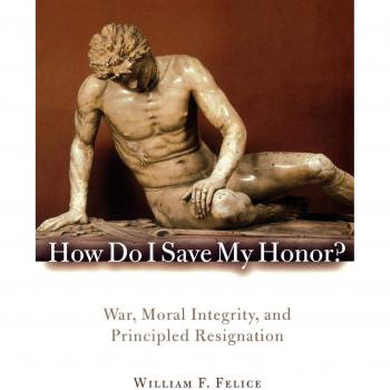 How Do I Save My Honor?: A Guide to War, Moral Integrity, and Principled Resignation