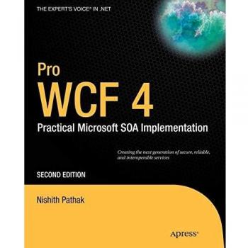 Pro WCF 4: Practical Microsoft SOA Implementation