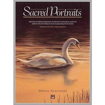 Sacred Portraits: Musically Rewarding Arrangements of Well-Known Sacred Pieces, Perfect for Students