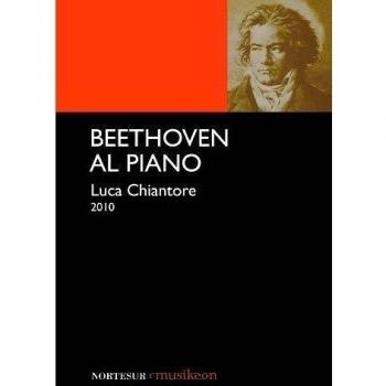 Beethoven al piano: Improvisación, composición e investigación sonora en sus ejercicios técnicos - Luca Chiantore