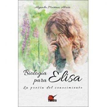 Biologia para elisa. Poesia del conocimiento