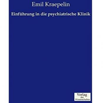 Introducción a la Clínica Psiquiátrica de Emil Kraepelin