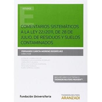 Comentarios sistemáticos a la Ley 22/2011, del 28 de Julio, de residuos y suelos contaminados