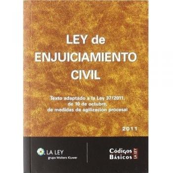 Ley de Enjuiciamiento Civil 2011: Texto adaptado a la Ley 37/2011, de 10 de octubre, de medidas de agilización procesal
