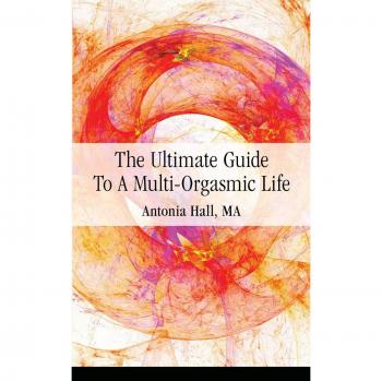 The Comprehensive Handbook for Achieving Multi-Orgasmic Bliss