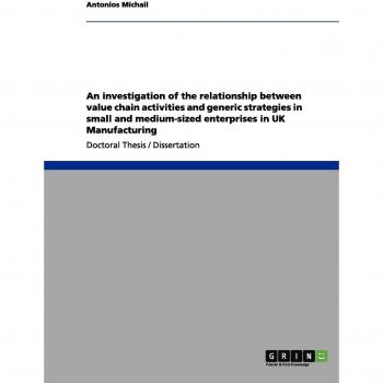 Investigación sobre la relación entre actividades de la cadena de valor y estrategias genéricas en pequeñas y medianas empresas del sector manufacturero en el Reino Unido: Tesis doctoral