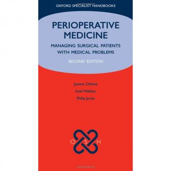 Perioperative Medicine: Managing surgical patients with medical problems