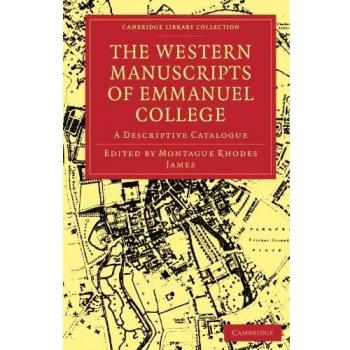 Catálogo Descriptivo de Manuscritos Occidentales en la Biblioteca del Colegio Emmanuel - Colección de Historia de la Imprenta, Publicación y Bibliotecas de Cambridge
