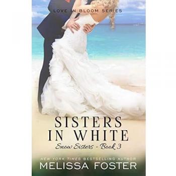 Sisters in White: Love in Bloom - Snow Sisters Book 3 (Paperback Edition)