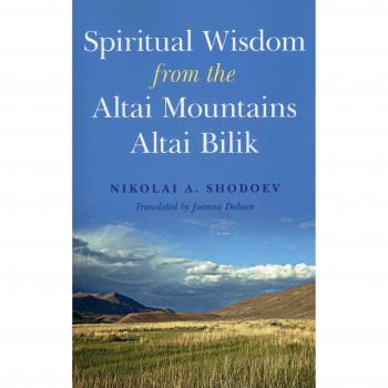 Spiritual Wisdom from the Altai Mountains
