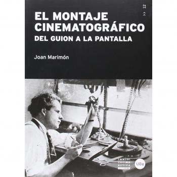 El Montaje Cinematográfico. Del Guión a la Pantalla