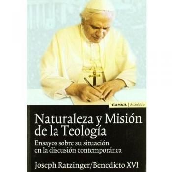 Naturaleza y misión de la teología: ensayos sobre su situación en la discusión contemporánea