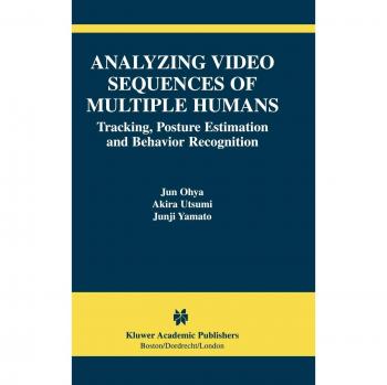 Analyzing Video Sequences of Multiple Humans: Tracking, Posture Estimation and Behavior Recognition: 3