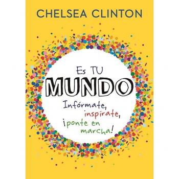 Es tu mundo: Infórmate, inspírate, ¡ponte en marcha!