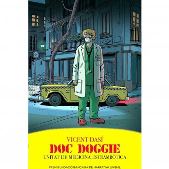 Doc Doggie. Unitat de medicina estrambòtica - Dasí Martínez, Vicent