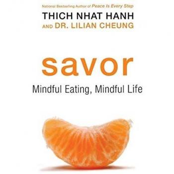 Savor: Mindful Eating and Living Guide by Thich Nhat Hanh