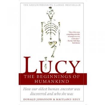 Lucy, the Beginnings of Humankind: The Beginnings of Humankind