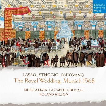 The Royal wedding, Munich 1568 - Musica Fiata