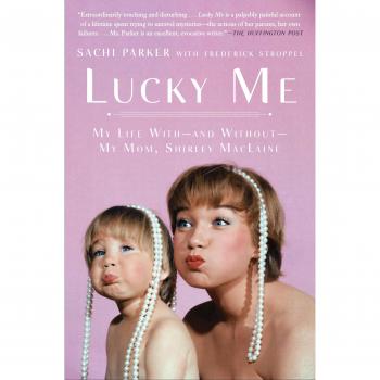 Lucky Me : My Life With, and Without, My Mom, Shirley MacLaine