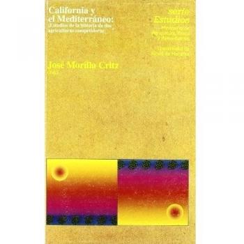 California y el Mediterráneo: Estudios de la historia de dos agriculturas competidoras