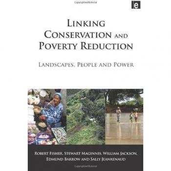 Linking Conservation and Poverty Reduction: Landscapes, People and Power
