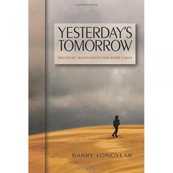 Yesterday'S Tomorrow: Recovery Meditations for Hard Cases