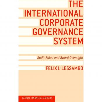 The International Corporate Governance System: Audit Roles and Board Oversight