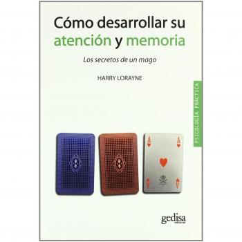 Cómo desarrollar su atención y memoria: Los secretos de un mago