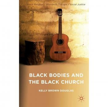 Black Bodies and the Black Church: A Blues Slant (Paperback Edition, Black Religion/Womanist Thought/Social Justice)